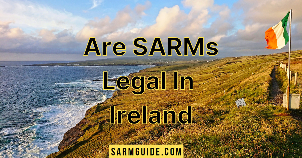Are SARMs Legal in Ireland